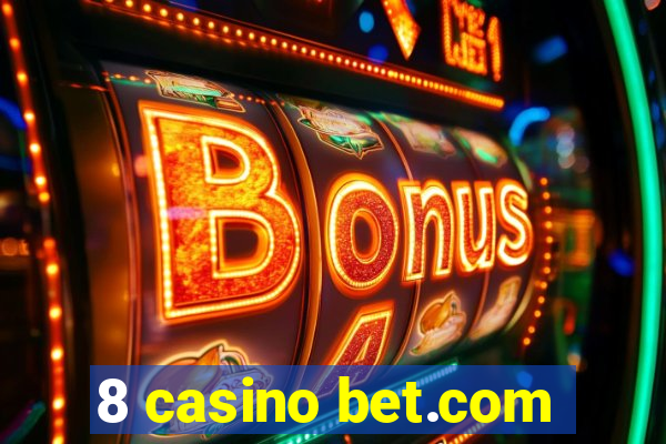 8 casino bet.com